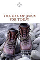 The Life of Jesus For Today (For Today Series)