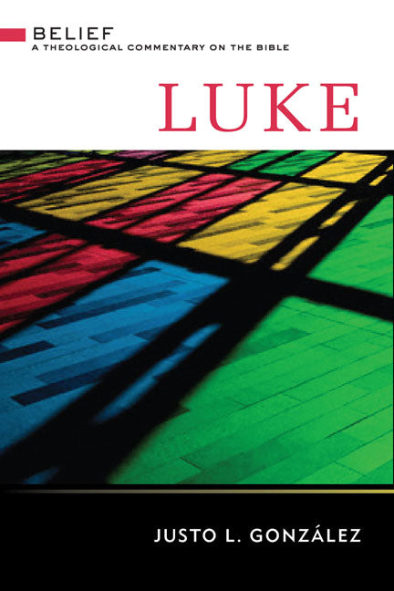 Luke (Belief: Theological Commentary On The Bible Series)