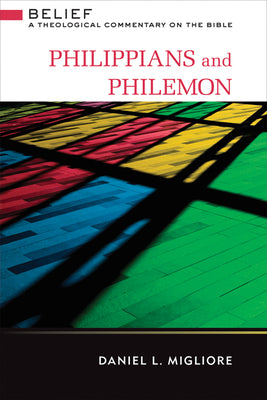 Philippians and Philemon (Belief: Theological Commentary On The Bible Series)