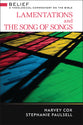 Lamentations and the Song of Songs (Belief: Theological Commentary On The Bible Series)