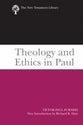 Theology and Ethics in Paul (New Testament Library Series)