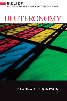 Deuteronomy (Belief: Theological Commentary On The Bible Series)