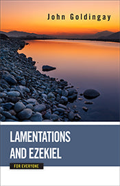 Lamentations and Ezekiel For Everyone (Old Testament Guide For Everyone Series)