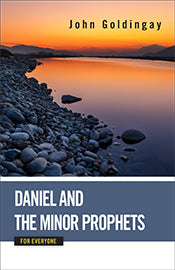 Daniel and the Minor Prophets For Everyone (Old Testament Guide For Everyone Series)