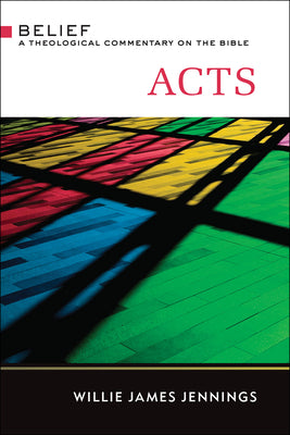 Acts (Belief: Theological Commentary On The Bible Series)