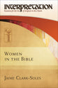 Women in the Bible: Interpretation: Resources For the Use of Scripture in the Church