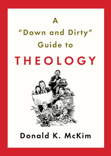 'Down & Dirty' Guide to Theology