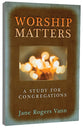 Worship Matters