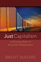Just Capitalism: A Christian Ethic of Economic Globalization