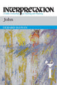 John (Interpretation Bible Commentaries Series)