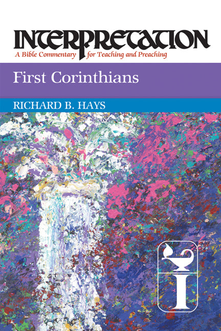 First Corinthians (Interpretation Bible Commentaries Series)