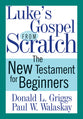 Luke's Gospel From Scratch
