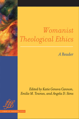 Womanist Theological Ethics - a Reader (Library Of Theological Ethics Series)