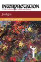 Judges (Interpretation Bible Commentaries Series)