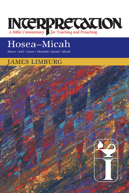 Hosea-Micah (Interpretation Bible Commentaries Series)