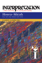 Hosea-Micah (Interpretation Bible Commentaries Series)