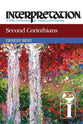 Second Corinthians (Interpretation Bible Commentaries Series)