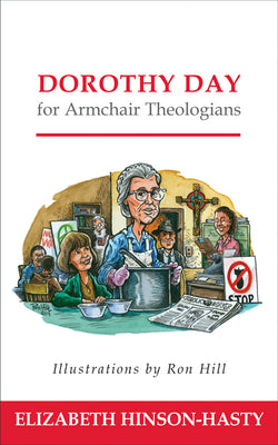 Dorothy Day For Armchair Theologians (Armchair Theologians Series)