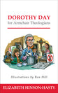 Dorothy Day For Armchair Theologians (Armchair Theologians Series)