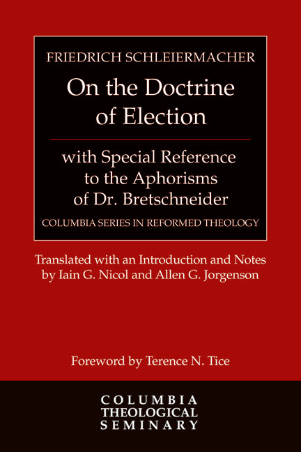 On the Doctrine of Election (Columbia Series In Reformed Theology)