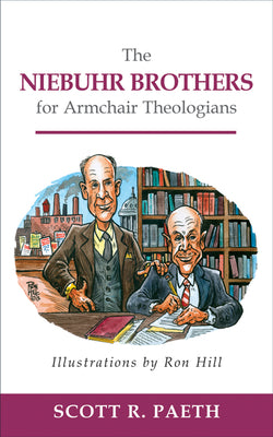 The Niebuhr Brothers For Armchair Theologians (Armchair Theologians Series)