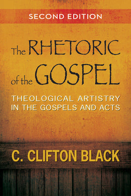 Rhetoric of the Gospel (Second Edition)