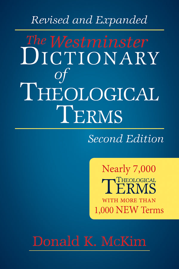 The Westminster Dictionary of Theological Terms (And Expanded)