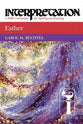 Esther (Interpretation Bible Commentaries Series)