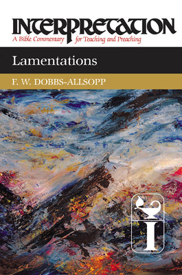 Lamentations (Interpretation Bible Commentaries Series)