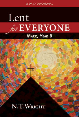 Lent For Everyone Mark (Year B)