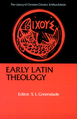 Early Latin Theology (Library Of Christian Classics Series)