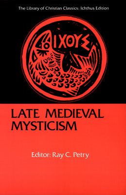 Late Medieval Mysticism (Library Of Christian Classics Series)