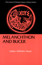 Melanchthon and Bucer (Library Of Christian Classics Series)
