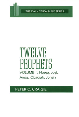 Twelve Prophets (Volume 1) (Daily Study Bible Old Testament Series)