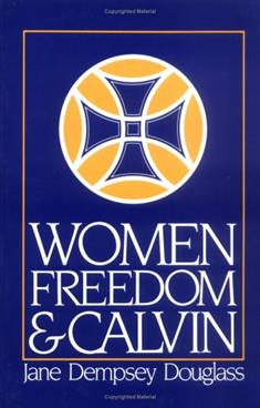 Women, Freedom, and Calvin: The 1983 Annie Kinkead Warfield Lectures