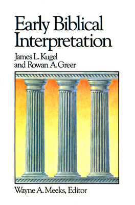 Early Biblical Interpretation (#03 in Library Of Early Christianity Series)