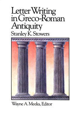 Letter Writing in Greco-Roman Antiquity (#05 in Library Of Early Christianity Series)