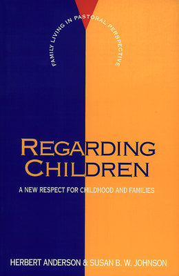 Regarding Children (Family Living In Pastoral Perspective Series)