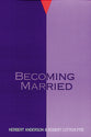 Becoming Married (Family Living In Pastoral Perspective Series)