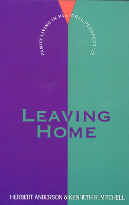 Leaving Home (Family Living In Pastoral Perspective Series)