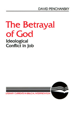 The Betrayal of God (Literary Currents In Biblical Interpretation Series)