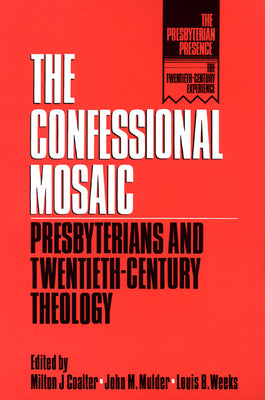 The Confessional Mosaic (The Presbyterian Presence Series)