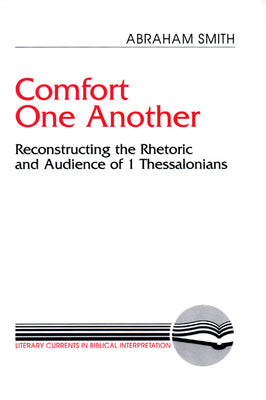 Comfort One Another (Literary Currents In Biblical Interpretation Series)