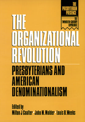 The Organizational Revolution (The Presbyterian Presence Series)