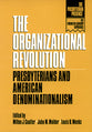 The Organizational Revolution (The Presbyterian Presence Series)