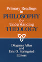 Primary Readings in Philosophy For Understanding Theology