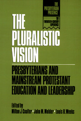 The Pluralistic Vision (The Presbyterian Presence Series)