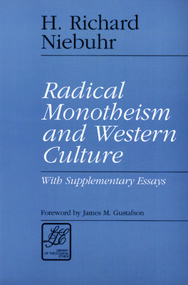 Radical Monotheism and Western Culture (Library Of Theological Ethics Series)