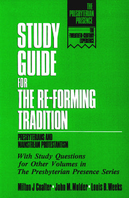 Study Guide For the Reforming Tradition (The Presbyterian Presence Series)
