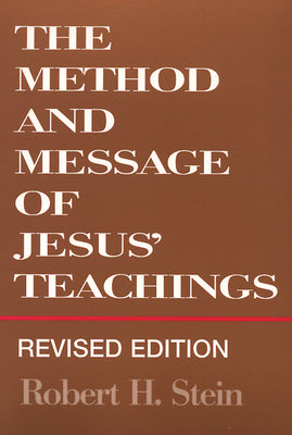 The Method and Message of Jesus' Teachings (1994)